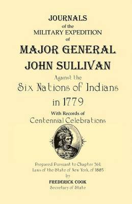 Frederick Cook - Journals of the Military Expedition of Major General John Sullivan Against the Six Nations of Indians in 1779, Häftad