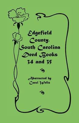 Carol Wells - Edgefield County, South Carolina Deed Books 34 and 35, Häftad