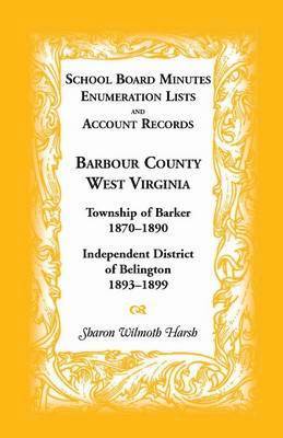 bokomslag School Board Minutes, Enumeration Lists and Account Records, Barbour County, West Virginia