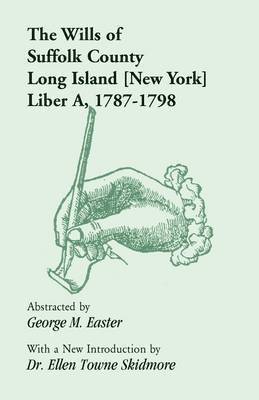 bokomslag The Wills of Suffolk County, Long Island [New York], Liber A, 1787-1798