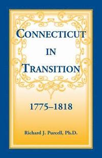 bokomslag Connecticut in Transition, 1775-1818