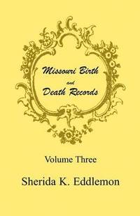 bokomslag Missouri Birth and Death Records, Volume 3