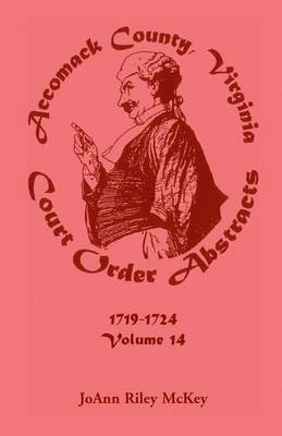 bokomslag Accomack County, Virginia Court Order Abstracts, Volume 14