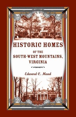 bokomslag Historic Homes of the South-West Mountains, Virginia