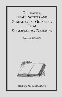 Obituaries, Death Notices & Genealogical Gleanings from the Saugerties Telegraph 1