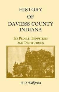 bokomslag History of Daviess County, Indiana