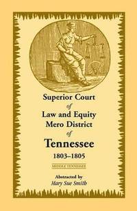 bokomslag Superior Court of Law and Equity, Mero District of Tennessee, 1803-1805