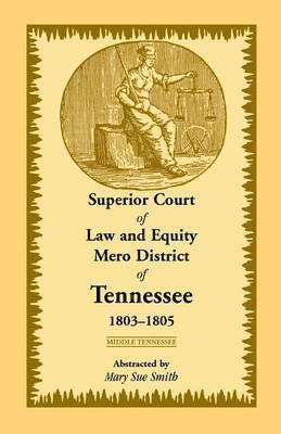 Mary Sue Smith - Superior Court of Law and Equity, Mero District of Tennessee, 1803-1805, Häftad