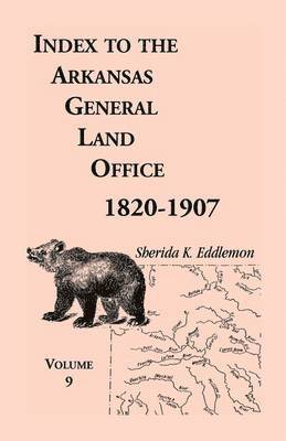 bokomslag Index to the Arkansas General Land Office 1820-1907, Volume 9