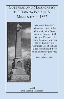 Outbreak and Massacre by the Dakota Indians in Minnesota in 1862 1