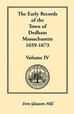The Early Records of the Town of Dedham, Massachusetts, 1659-1673 1