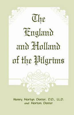 The England and Holland of the Pilgrims 1