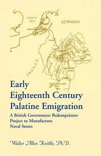 bokomslag Early Eighteenth Century Palatine Emigration