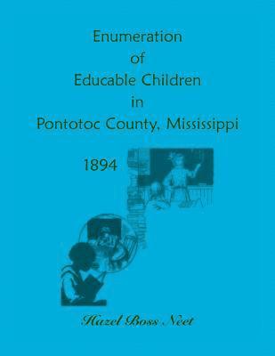 Enumeration of Educatable Children in Pontotoc County, Mississippi, 1894 1