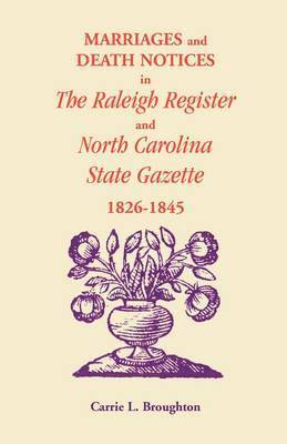 bokomslag Marriages and Death Notices in Raleigh Register and North Carolina State Gazette 1826-1845