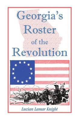 Lucian Lamar Knight - Georgia's Roster of the Revolution, Häftad