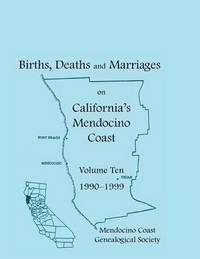 bokomslag Births, Deaths and Marriages on California's Mendocino Coast, Volume 10, 1990-1999, Items from the Fort Bragg Advocate-News