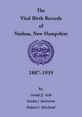 bokomslag The Vital Birth Records of Nashua, New Hampshire, 1887-1935