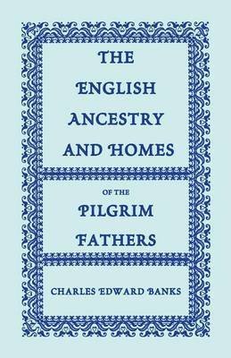 bokomslag English Ancestry and Homes of the Pilgrim Fathers