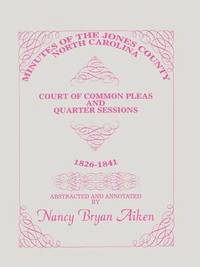 bokomslag Minutes of the Jones County, North Carolina, Court of Common Pleas and Quarter Sessions, 1826-1841
