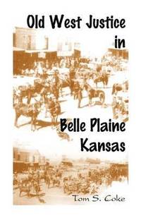 bokomslag Old West Justice in Belle Plaine, Kansas