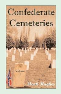 bokomslag Confederate Cemeteries Vol 1