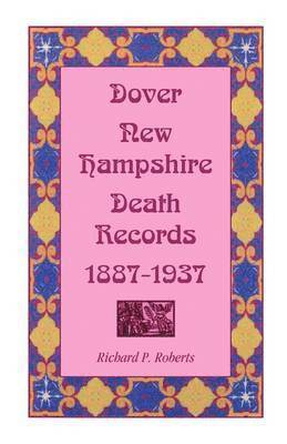 Dover, New Hampshire, Death Records, 1887-1937 1