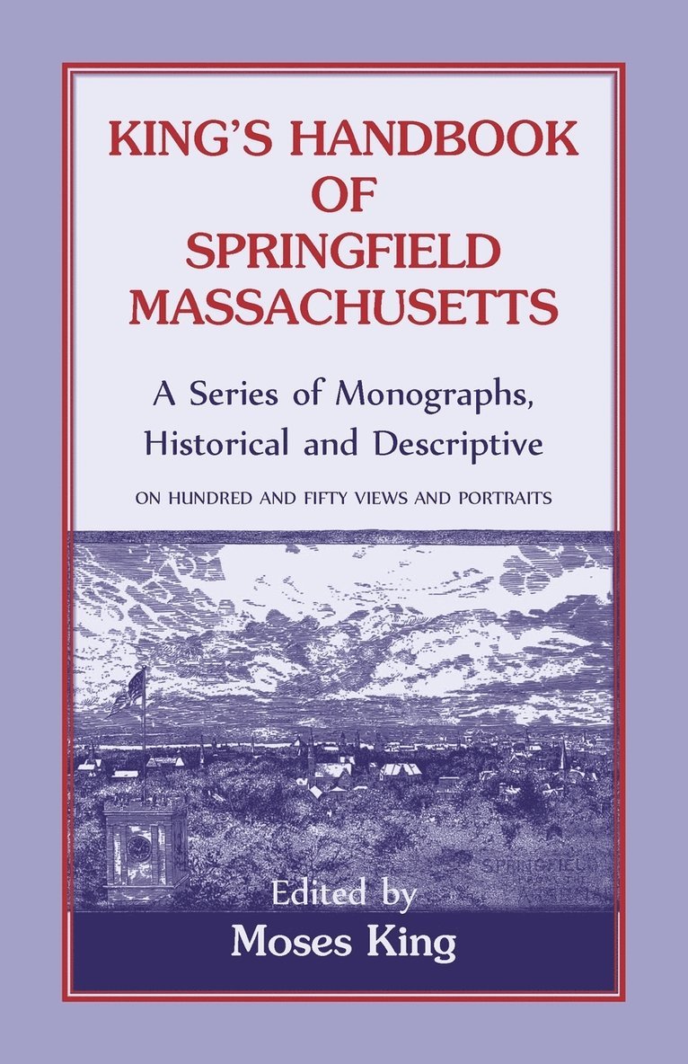 Moses King - King's Handbook Of Springfield, Massachusetts-A Series of Monographs, Historical and Descriptive, Häftad