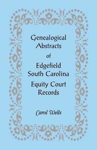 bokomslag Genealogical Abstracts of Edgefield, South Carolina Equity Court Records
