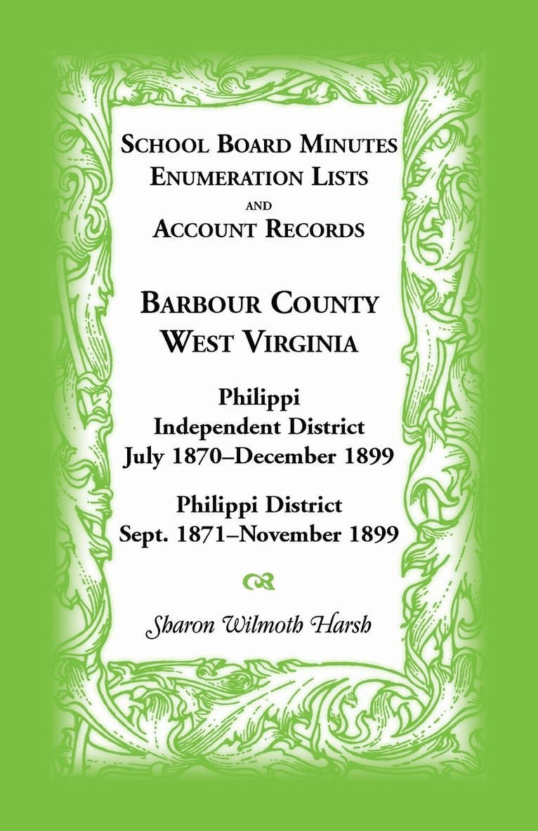 Sharon Wilmoth Harsh - School Board Minutes, Enumerations Lists and Account Records, Barbour County, West Virginia, Häftad