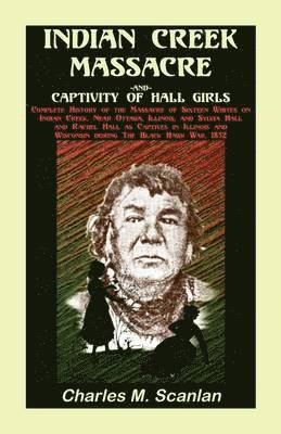 bokomslag Indian Creek Massacre and Captivity of Hall Girls