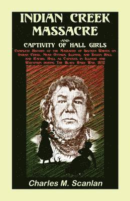 bokomslag Indian Creek Massacre and Captivity of Hall Girls