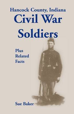 bokomslag Hancock County, Indiana, Civil War Soldiers Plus Related Facts