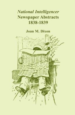 bokomslag National Intelligencer Newspaper Abstracts, 1838-1839