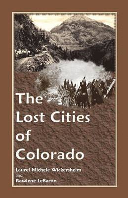 bokomslag The Lost Cities of Colorado