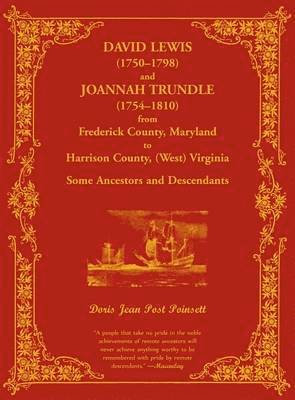 bokomslag David Lewis (1750-1798) and Joannah Trundle (1754-1810) from Frederick County, Maryland to Harrison County, (West) Virginia