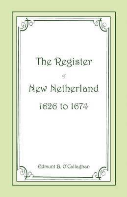 Edmund B O'Callaghan - Register of New Netherland, 1626-1674, Häftad