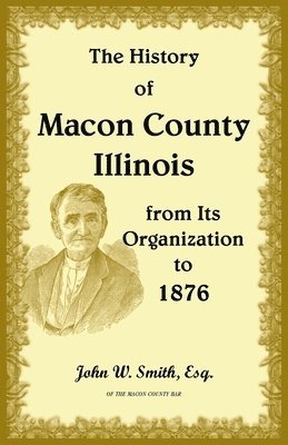 History of Macon County, Illinois, from its Organization to 1876 1