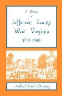 bokomslag A History of Jefferson County, West Virginia [1719-1940]