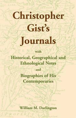 bokomslag Christopher Gist's Journals with Historical, Geographical and Ethnological Notes and Biographies of his Contemporaries