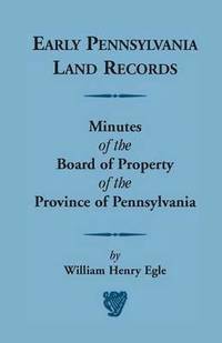 bokomslag Early Pennsylvania Land Records Minutes of the Board of Property of the Province of Pennsylvania