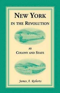 bokomslag New York in the Revolution as Colony and State