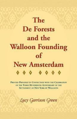 bokomslag de Forests and the Walloon Founding of New Amsterdam