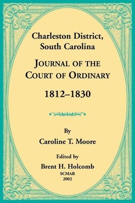 bokomslag Charleston District, South Carolina, Journal of the Court of Ordinary 1812-1830