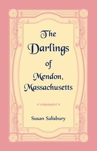 bokomslag The Darlings of Mendon, Massachusetts