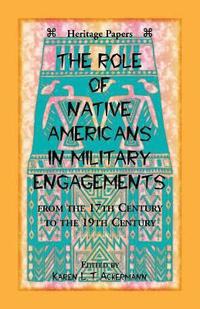 bokomslag Role of Native Americans in Military Engagements From the 17th Century to the 19th Century