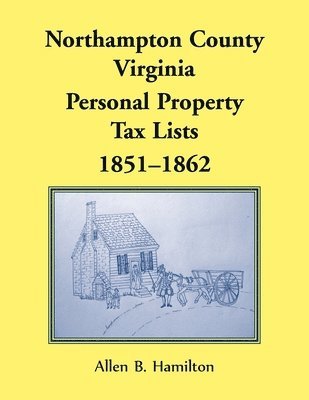 bokomslag Northampton County, Virginia Personal Property Tax Lists, 1851-1862