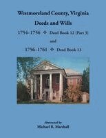 Michael Marshall - Westmoreland County, Virginia Deeds and Wills, 1754-1761, Häftad