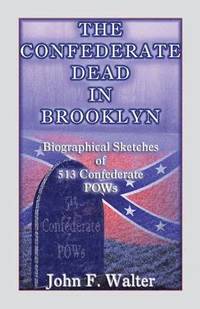 bokomslag The Confederate Dead in Brooklyn