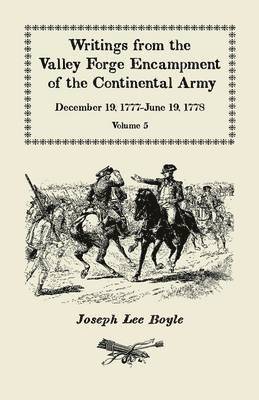 Writings from the Valley Forge Encampment of the Continental Army 1